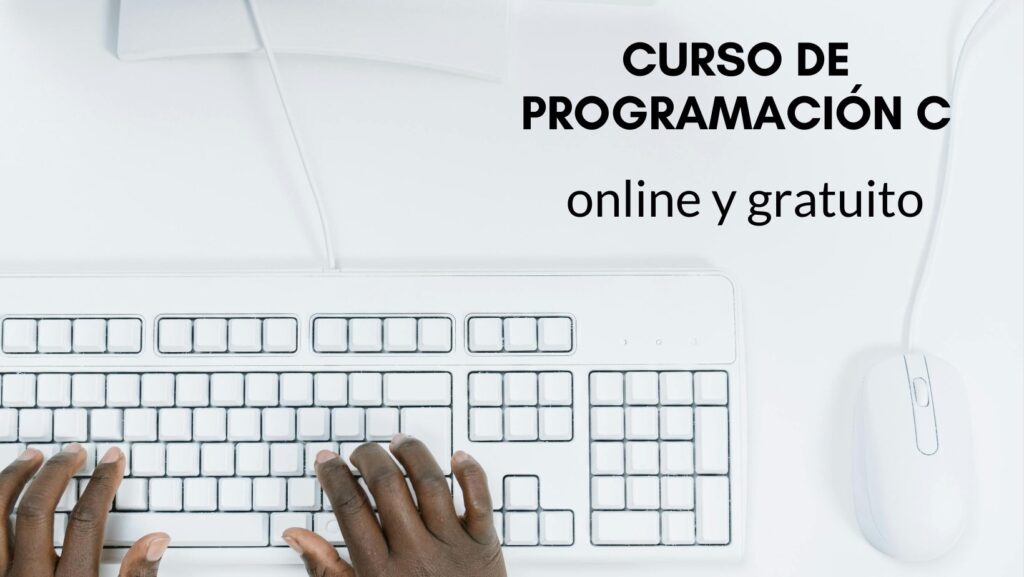 Con el Curso de Programación C, entiende todos los lenguajes de programación